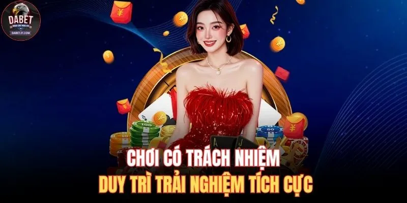 Chơi Có Trách Nhiệm 1 Chơi có trách nhiệm duy trì trải nghiệm tích cực