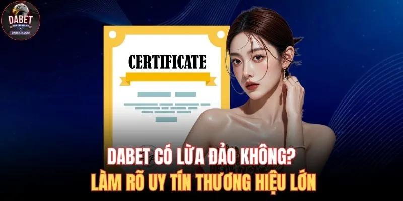 DABET có lừa đảo không?