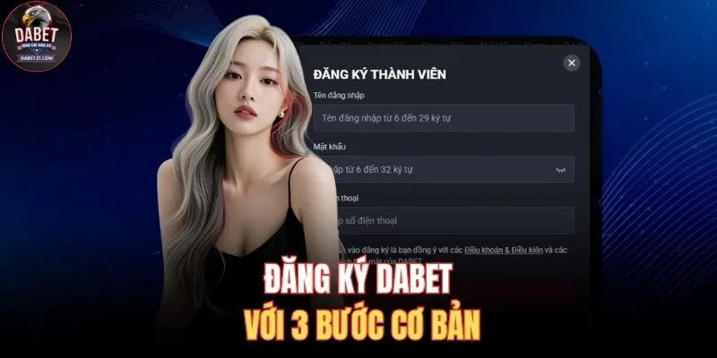 Đăng ký DABET với 3 bước cơ bản