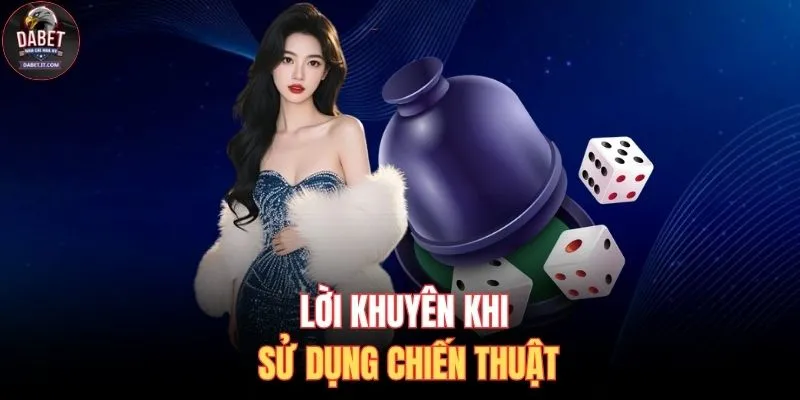 Lời khuyên khi sử dụng chiến thuật