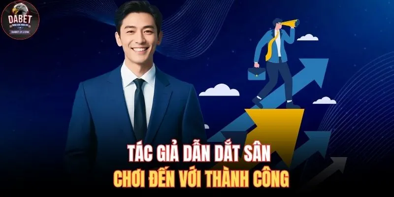 Tác giả dẫn dắt sân chơi đến với thành công
